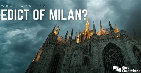 What was the Edict of Milan? | GotQuestions.org