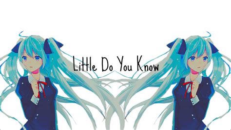 [Nightcore Lyrics] Little Do You Know - YouTube