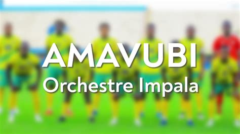 Amavubi - Orchestre Impala | Karahanyuze Nyarwanda - YouTube