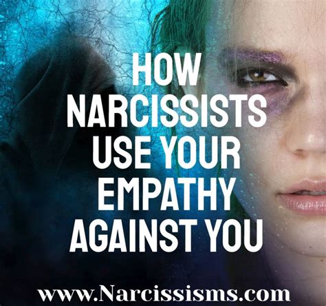 How Narcissists Use Your Empathy Against You - Narcissisms.Com