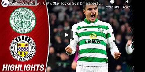 Watch: Celtic vs St Mirren Official Match Highlights | Celts Are Here