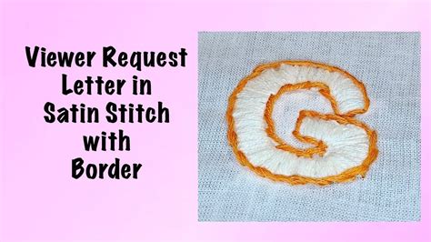 Viewer Request Letter in Satin Stitch - Hand Embroidery - YouTube