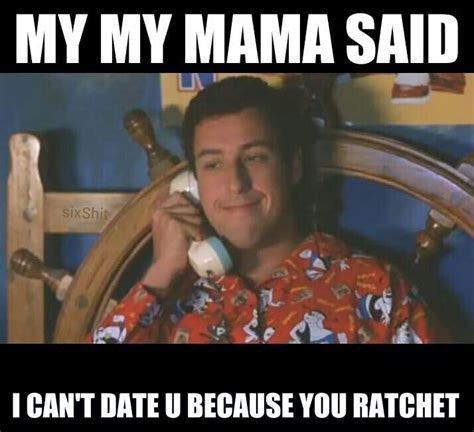 My mama said | Waterboy, Humor, Sayings