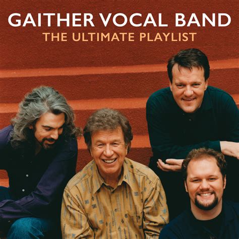 The Ultimate Playlist - Album by Gaither Vocal Band | Spotify