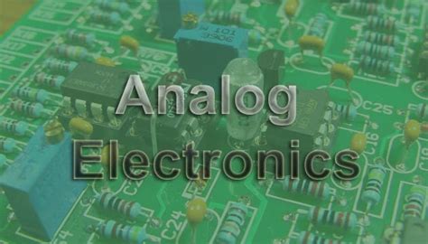 Analog Electronics Basics | Circuit, Applications, Advantage