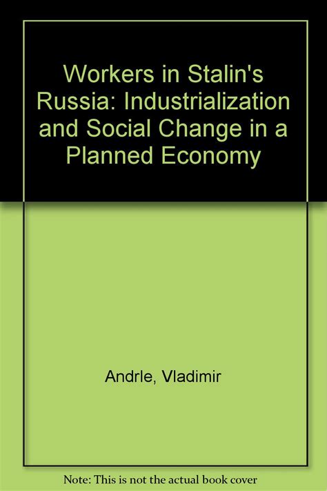 Workers in Stalin's Russia: Industrialization and Social Change in a ...