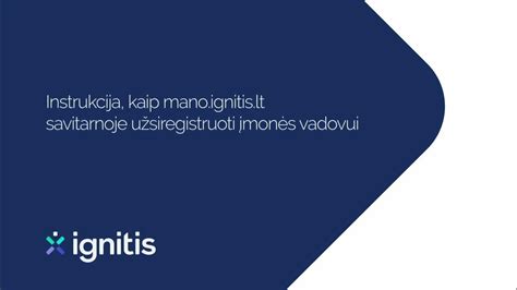 Instrukcija, kaip mano.ignitis.lt savitarnoje užsiregistruoti įmonės ...