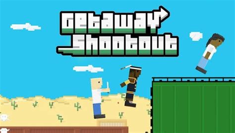 Getaway Shootout Unblocked: A Chaotic and Exciting Race to the Finish ...