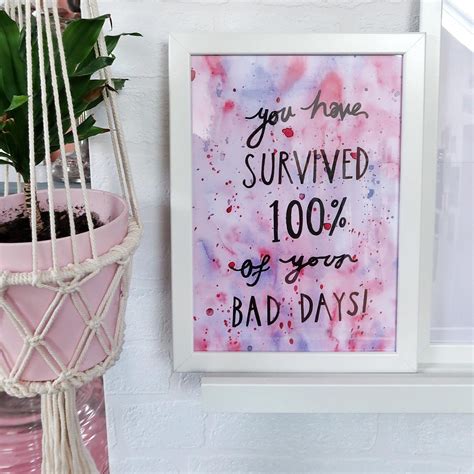 you have survived 100% of your bad days - A4 print – Keep It Bright