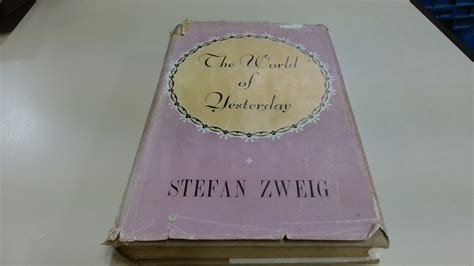 The World Of Yesterday by Stefan Zweig: Good Hardcover (1943 ...