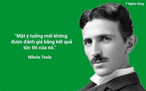 Rất Hay: 80 câu nói nổi tiếng của thiên tài khoa học Nikola Tesla