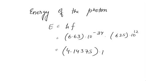 SOLVED: Planck's equation for the energy of a photon is E-hf; where f ...