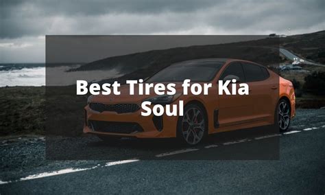 Best Tires for Kia Soul - DrivingTips.com