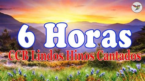 6 Horas de Belos Hinos CCB Hinário 5 Cantados - CCB Lindos Hinos ...