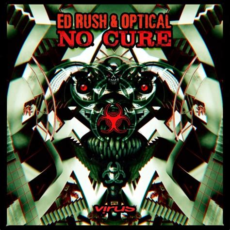 Stream Ed Rush & Optical - No Cure (Album Clips) by Ed Rush ☣ | Listen ...