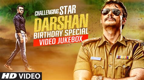 Challenging Star Darshan Birthday Video Jukebox || Darshan Hit Songs ...