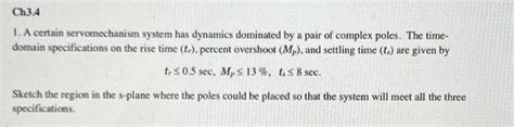 Solved 1. A certain servomechanism system has dynamics | Chegg.com