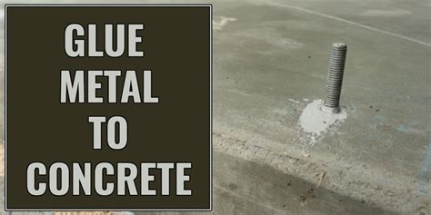 How to Glue Metal to Concrete | Anchoring Metal In Concrete | Metal to ...