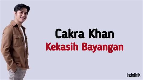 Cakra Khan - Kekasih Bayangan | Lirik Lagu Indonesia - YouTube