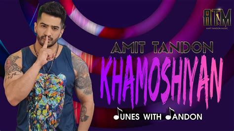 Khamoshiyan | Amit Tandon Music | Sad Hindi Songs | Covers | Arijit ...