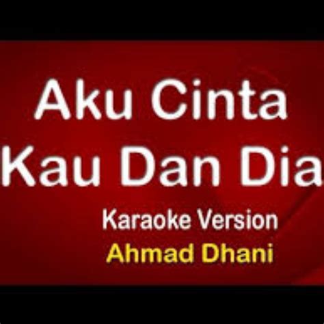 Aku Cinta Kau Dan Dia - Song Lyrics and Music by Ahmad Band arranged by ...