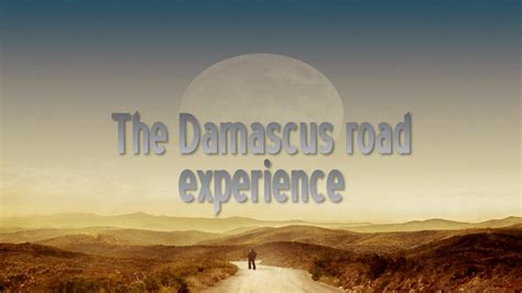 The Damascus road experience - Emmorton Baptist Church