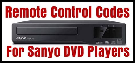 Sanyo DVD Player Remote Control Codes | Codes For Universal Remotes