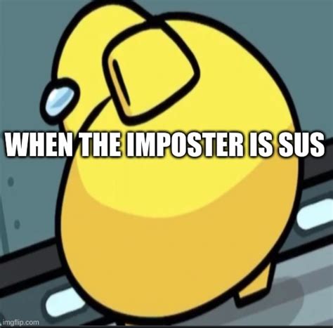 when the imposter is sus - Imgflip