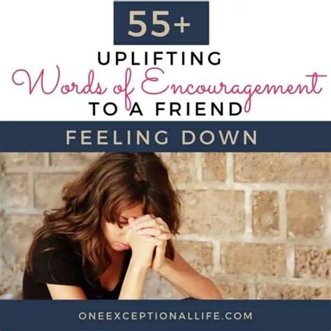 55+ Uplifting Words Of Encouragement To A Friend Feeling Down