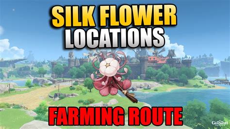 Silk Flower Locations Farming Route [Where to Find] Genshin Impact ...