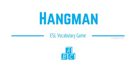 Hangman - ESL Vocabulary Games for Kids & Adults - ESL Expat