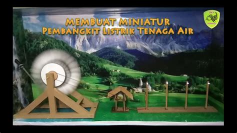 Cara Membuat Miniatur Pembangkit Listrik Tenaga Air - YouTube