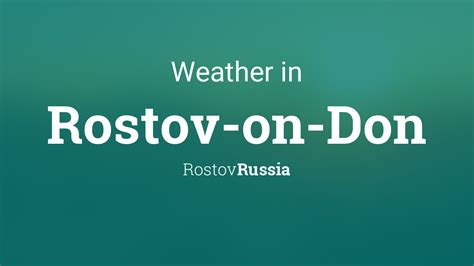 Weather for Rostov-on-Don, Russia