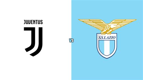 Juventus vs Lazio: Match Preview, Lineups, Prediction | The Laziali