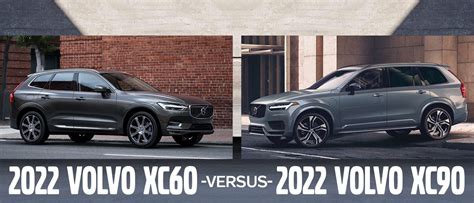 2022 Volvo XC60 vs. XC90 Comparison | Features, Specs & Models Available