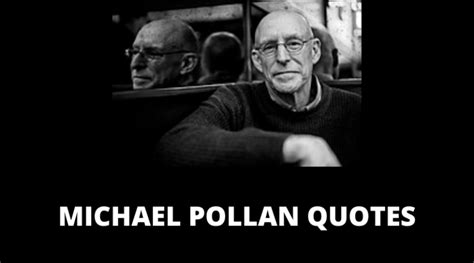 63 Michael Pollan Quotes On Success In Life