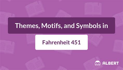 Themes, Motifs, and Symbols in Fahrenheit 451 | Albert Resources