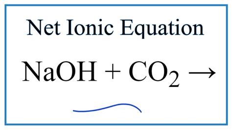 How to Write the Net Ionic Equation for NaOH + CO2 = Na2CO3 + H2O - YouTube