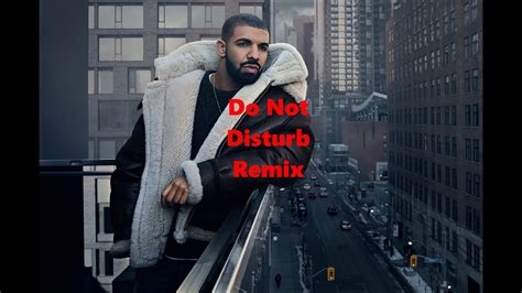 Do Not Disturb- Drake REMIX - YouTube