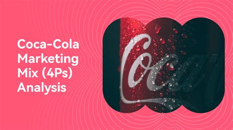 Coca-Cola Marketing Mix (4Ps) Analysis | Boardmix