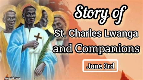 The Inspiring Story of ST. CHARLES LWANGA AND COMPANIONS || Feast Day ...