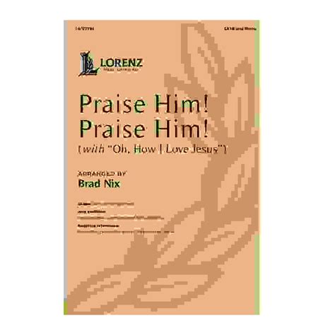 Praise Him! Praise Him!: (with “Oh, How I Love Jesus”)