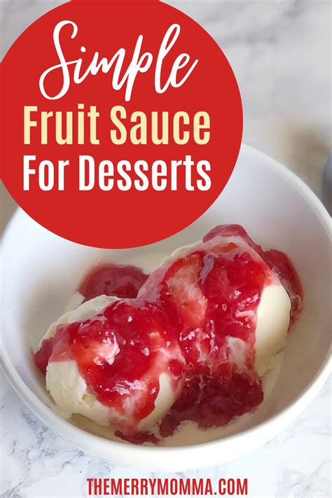 Easy Fruit Sauce for Desserts - The Merry Momma | Fruit sauce, Desserts ...