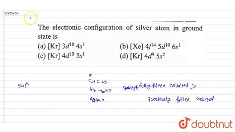 The electronic configuration of silver atom in ground state is. - YouTube