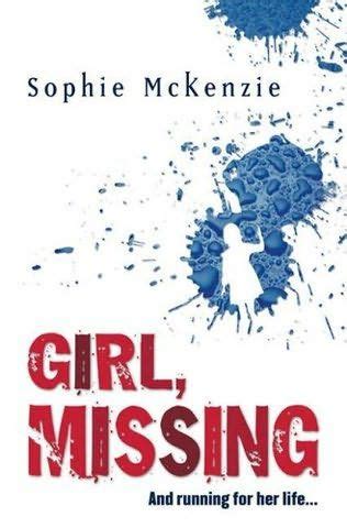 Girl, Missing (Girl, Missing, book 1) by Sophie McKenzie | Sophie ...