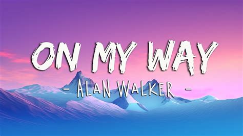 Alan Walker, Sabrina Carpenter & Farruko - On My Way (Lyrics) - YouTube