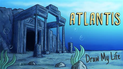 ATLANTIS, THE LOST CONTINENT | Draw My Life - YouTube