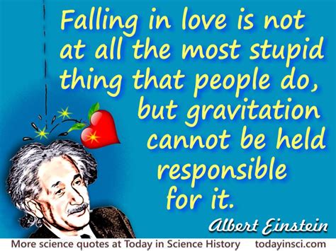 Albert Einstein quote Falling in love is not at all the most stupid ...