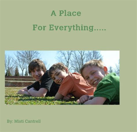 A Place For Everything ....... by By: Misti Cantrell | Blurb Books