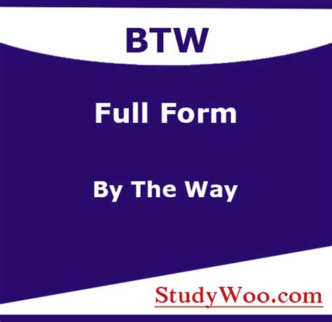 Full form of BTW, what is the full form of BTW? - StudyWoo